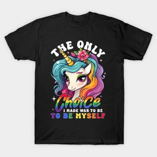 LGBTQ The Only Choice I Made Was To Be Myself T-Shirt